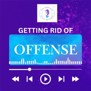 GRO – Getting Rid of Offense – Emotional